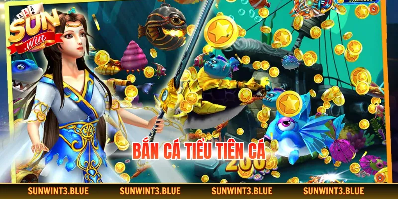 Bắn cá tiểu tiên cá